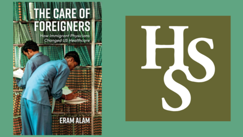 The Care of Foreigners book cover next to History of Science Society Logo